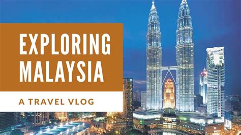 My Malaysia Tour - A travel vlog - YouTube