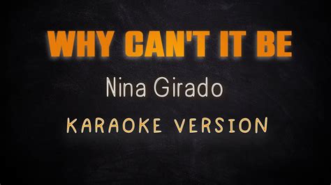 WHY CAN'T IT BE - Nina (PIANO KARAOKE HQ VERSION) - YouTube