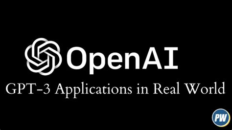 What are the applications of OpenAI GPT-3 in real world - Python Warriors