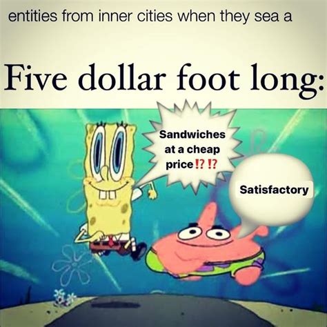 Spongebob and Patrick running to get 5 dollar foot longs : r ...