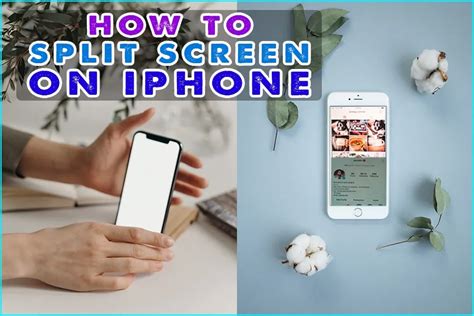 How To Split Screen On iPhone - A Comprehensive Guide - Get PanaCast