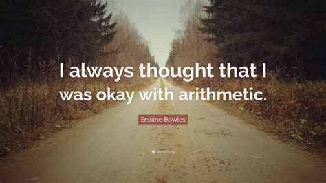 Top 8 Erskine Bowles Quotes | 2021 Edition | Free Images - QuoteFancy