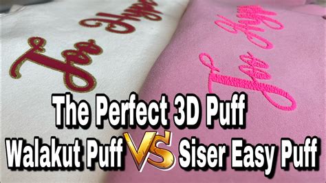 Which is The Best Puff Vinyl? Walakut Puff VS SISER Easy Puff | The Perfct 3D Puff HTV - YouTube