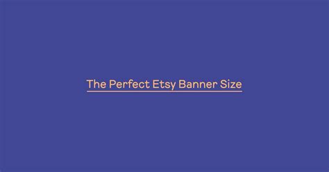 The Perfect Etsy Banner Size & Best Practices