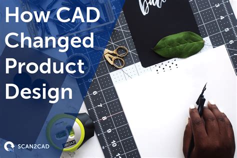 How CAD Changed Product Design | History and Future | Scan2CAD