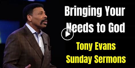 Watch Tony Evans Sunday Sermons - Bringing Your Needs to God | The ...