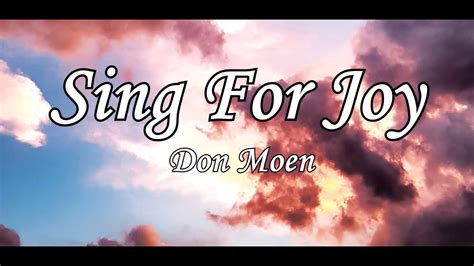 Sing For Joy with Lyrics by Don Moen BacksliderMeTv Christian Music Worship Songs - YouTube