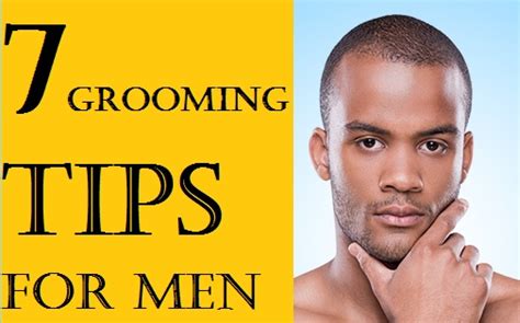 7 Grooming Tips for Men: Everything you Need to Know!