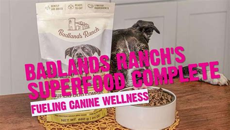 Badlands Ranch's Superfood Complete Review: Fueling Canine Wellness • K9 Magazine