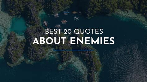 Best 20 Quotes about Enemies / Famous Quotes / Wisdom Quotes / Awesome ...