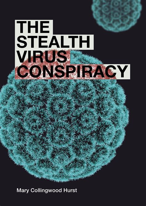 The Stealth Virus Conspiracy | Mary Collingwood Hurst