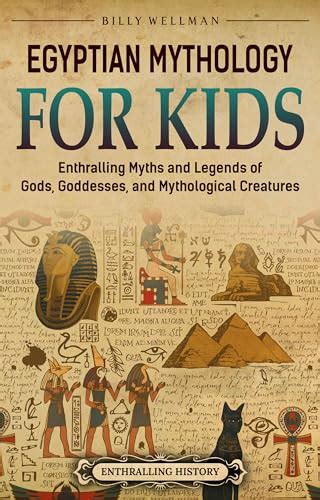 Egyptian Mythology for Kids: Enthralling Myths and Legends of Gods ...