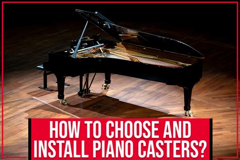 How To Choose And Install Piano Casters? - PianoCraft