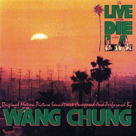 Wang Chung – To Live and Die in L.A. Lyrics | Genius Lyrics