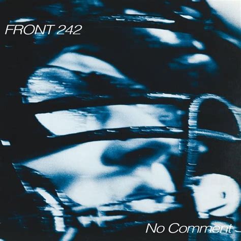 Front 242 - No Comment Lyrics and Tracklist | Genius