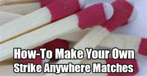 Make Your Own Strike Anywhere Matches