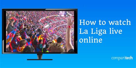 How to Watch La Liga 2021/20 Online: Live Stream from anywhere