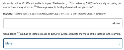 Solved On earth, tin has 10 different stable isotopes. The | Chegg.com