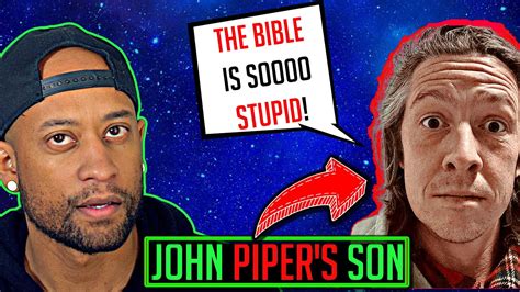 John Piper's Son MOCKS BIBLE as an Atheist - YouTube