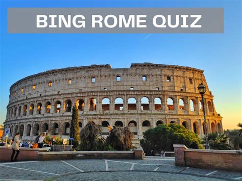 Bing Rome Quiz - Test Your Knowledge on Bing Quiz