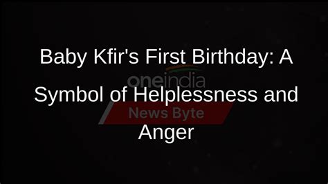 Israeli Baby Kfir Bibas First Birthday Marked in Captivity - Oneindia News