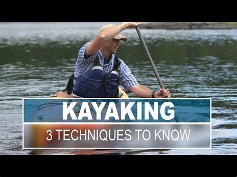 3 Techniques All Kayakers Should Know | How To Articles - Paddling.net | Kayak tips, Kayaking ...