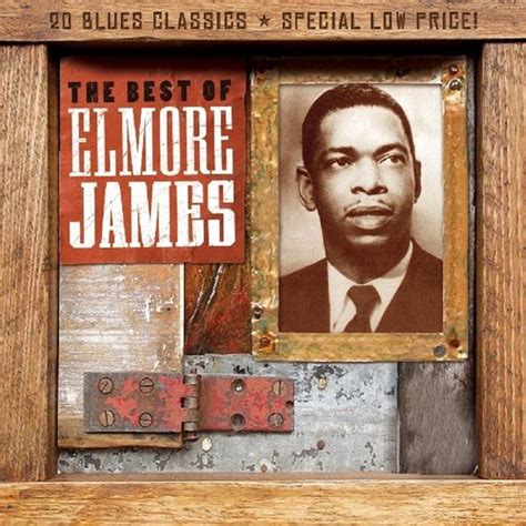 Elmore James - The Best Of Elmore James (CD) - Amoeba Music