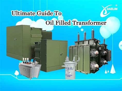 Ultimate Guide To Oil Filled Transformer | Daelim