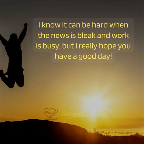 45+ Best Hope Your Day Is Going Well Quotes - Linepoetry