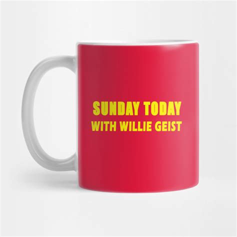 sunday today with willie geist - Sunday Today With Willie Geist - Mug | TeePublic