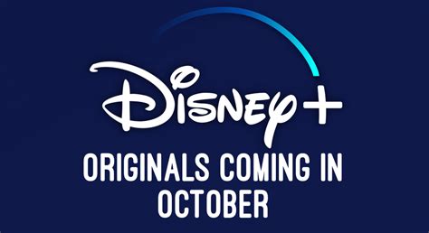 Here’s All The Disney+ Originals Coming In October - Disney Plus Informer