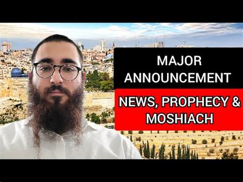 MAJOR ANNOUNCEMENT - NEWS, PROPHECY & MOSHIACH - YouTube