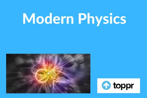 What is Modern Physics: Introduction, Important Discoveries & Examples