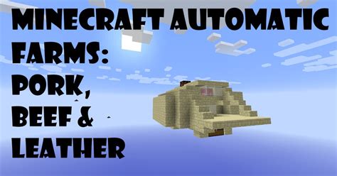 Minecraft Automatic Farms Pork, Beef & Leather Minecraft Project