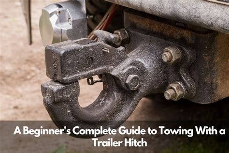 A Beginner's Complete Guide To Towing With A Trailer Hitch - Hitch Authority