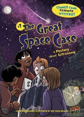 The Great Space Case: A Mystery about Astronomy by Lynda Beauregard ...