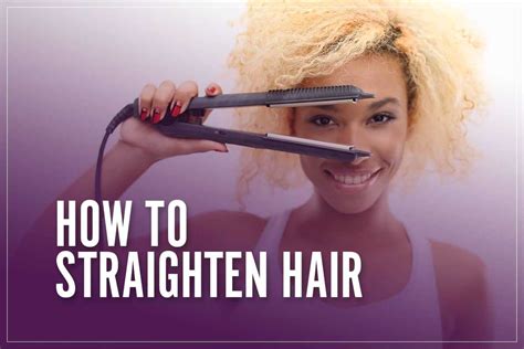 How To Straighten Your Hair & Mistakes You Must Avoid [Ultimate Guide]