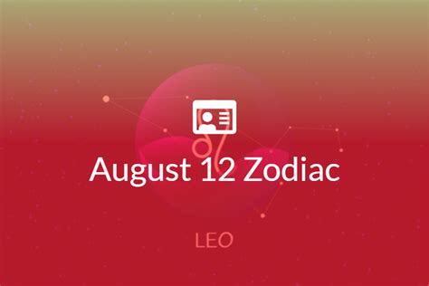 August 12 Zodiac Sign Full Horoscope And Personality