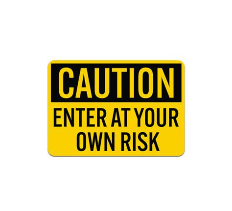 OSHA Enter At Your Own Risk Plastic Sign