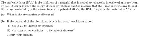 Solved The half-value layer (HVL) is the thickness of a | Chegg.com