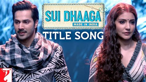 Sui Dhaaga Title Song | Anushka Sharma, Varun Dhawan | Divya Kumar | Anu Malik | Varun Grover ...