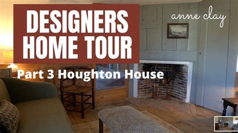 Early American Designer's Tour/ Houghton House Part 3 | Houghton house ...