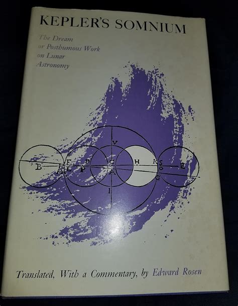 Kepler's Somnium. The Dream, or Posthumous Work on Lunar Astronomy ...