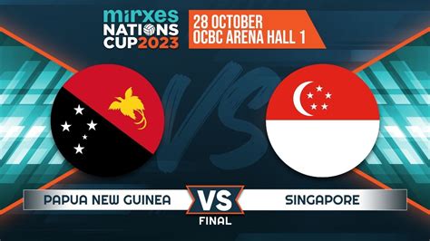 Mirxes Nations Cup 2023 (Day 6): Papua New Guinea vs Singapore - YouTube