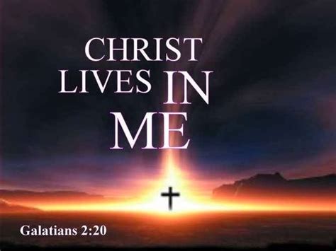 Christ Lives In Me Galatians 2:20 - Quotes