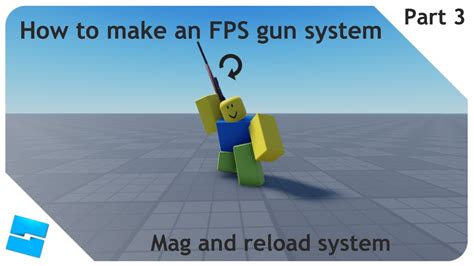 How add a gun system to my fps arms model in Roblox Studio. - Part 3: Mag and reload system ...