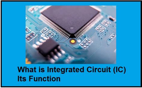 What is Integrated Circuit (IC) Its Function