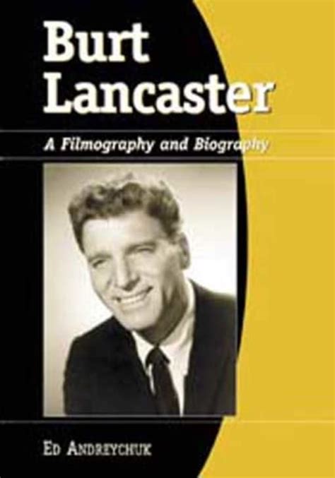 Burt Lancaster: A Filmography And Biography 9780786423392 | eBay