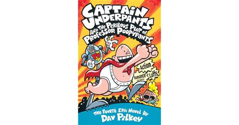 Captain Underpants and the Perilous Plot of Professor Poopypants by Dav ...