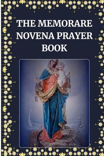 THE MEMORARE NOVENA PRAYER BOOK: A novena prayer for help from our ...